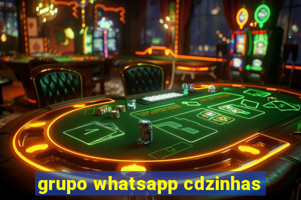 grupo whatsapp cdzinhas